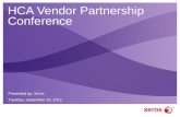 HCA Vendor Partnership Conference Presented by: Xerox Tuesday, September 25, 2012.