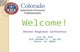 Welcome! Welcome! Denver Regional Conference July 30, 2015 1525 Sherman St - Rm 104 Denver CO 80203.