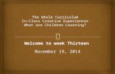 Welcome to week Thirteen November 19, 2014.  “A world in everlasting conflict between the new idea and the old allegiances, new arts and new inventions.