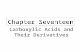 Chapter Seventeen Carboxylic Acids and Their Derivatives.