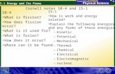15.1 Energy and Its Forms Cornell notes 10-4 and 15-1 10-4 What is fission? How does fission occur? What is it used for? What is fusion? How does it occur?