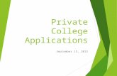 Private College Applications September 15, 2015. Regular Decision Timetable Application in Fall S cholarship due date = application deadline Financial.