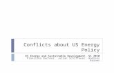 Conflicts about US Energy Policy KS Energy and Sustainable Development, SS 2010 Franziska Buchner, Julian Schiffauer, Andreas Rainer.