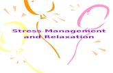 Stress Management and Relaxation. What Is Stress?