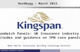 Sandwich Panels: UK Insurance industry attitudes and guidance on IPN core panels. Mark Harris -Divisional Building Technology Director. Nordbygg – March.