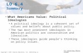 Copyright © 2011 Pearson Education, Inc. Publishing as Longman LO 6.4 Summary What Americans Value: Political Ideologies A political ideology is a coherent.
