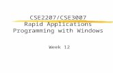 CSE2207/CSE3007 Rapid Applications Programming with Windows Week 12.