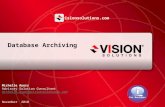 Leaders Have Vision™ visionsolutions.com 1 Database Archiving Michelle Ayers Advisory Solution Consultant michelle.ayers@visionsolutions.com November 2010.