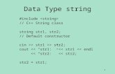 Data Type string #include // C++ String class string str1, str2; // Default constructor cin >> str1 >> str2; cout
