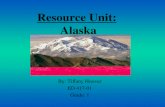 Resource Unit: Alaska By: Tiffany Hoover ED 417-01 Grade: 1.