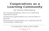Cooperatives as a Learning Community Cooperatives as a Learning Community by Henry Mintzberg An unusual proposal: Join us in a learning adventure about.