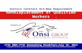 Service Contract Act—New Requirement Nondisplacement of Qualified Workers The “Right of First Refusal” Rule UTSA SBDC-PTAC Networking Breakfast—July 10,