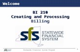 Statewide Financial System Program 1 BI 210 Creating and Processing Creating and Processing Billing BI 210 Creating and Processing Creating and Processing.