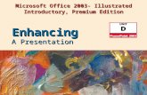 Microsoft Office 2003- Illustrated Introductory, Premium Edition A Presentation Enhancing.