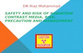 SAFETY AND RISK OF RADIATION CONTRAST MEDIA, RISK, PRECAUTION AND MANAGEMENT DR Riaz Mohammad.
