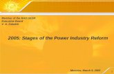 1 2005: Stages of the Power Industry Reform Moscow, March 9, 2005 Member of the RAO UESR Executive Board V. A. Zubakin.