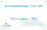 #GaGTC15 Accommodations Tax 101 Eric Lopez, DCA. DCA’s Role o Not the Hotel-Motel Police o DCA’s Legislative Mandate:  Provide Reporting System for local.