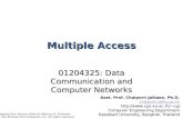 Multiple Access 01204325: Data Communication and Computer Networks Asst. Prof. Chaiporn Jaikaeo, Ph.D. chaiporn.j@ku.ac.th cpj.