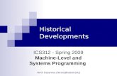 ICS312 - Spring 2009 Machine-Level and Systems Programming Henri Casanova (henric@hawaii.edu) Historical Developments.