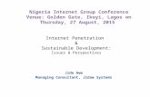 Internet Penetration & Sustainable Development: Issues & Perspectives Jide Awe Managing Consultant, Jidaw Systems Nigeria Internet Group Conference Venue:
