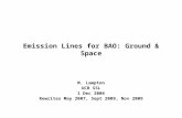 Emission Lines for BAO: Ground & Space M. Lampton UCB SSL 1 Dec 2006 Rewrites May 2007, Sept 2009, Nov 2009.