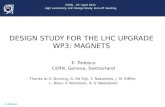E. Todesco DESIGN STUDY FOR THE LHC UPGRADE WP3: MAGNETS E. Todesco CERN, Geneva, Switzerland Thanks to O. Bruning, G. De Rijk, T. Nakamoto, J. M. Rifflet,
