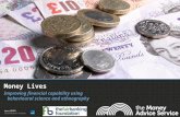 1 Money Lives Improving financial capability using behavioural science and ethnography.