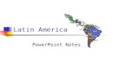 Latin America PowerPoint Notes. Economies of Latin America Traditionally a source of raw materials for and a consumer of industrialized nations’ products.