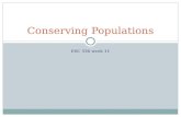ESC 556 week 11 Conserving Populations. Various levels of conservation Species  populations  73% of 2290 plants in NA, < five populations  Informed.