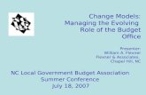 Change Models: Managing the Evolving Role of the Budget Office Presenter: William A. Flexner Flexner & Associates, Chapel Hill, NC NC Local Government.
