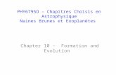 Chapter 10 – Formation and Evolution PHY6795O – Chapitres Choisis en Astrophysique Naines Brunes et Exoplanètes.