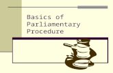 Basics of Parliamentary Procedure. Origins of Parli-Pro In the 16 th century disputes between the King of England and parliament developed This led to.