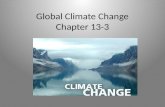 Global Climate Change Chapter 13-3. Some of the infrared radiation passes through the atmosphere, and some is absorbed and re-emitted in all directions.