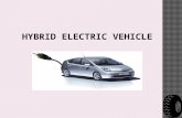 HYBRID ELECTRIC VEHICLE .  A hybrid electric vehicle (HEV) augments an electric vehicle (EV) with a second source of power referred.