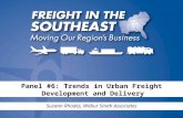 Panel #6: Trends in Urban Freight Development and Delivery Suzann Rhodes, Wilbur Smith Associates.