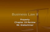 Business Law II Property Chapter 19 Review Mr. Kretschmer.