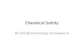 Chemical Safety BT 202 Biotechnology Techniques II.