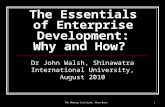The Mekong Institute, Khon Kaen 1 The Essentials of Enterprise Development: Why and How? Dr John Walsh, Shinawatra International University, August 2010.