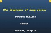 DNA diagnosis of lung cancer Patrick Willems GENDIA Antwerp, Belgium.