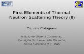 First Elements of Thermal Neutron Scattering Theory (II) Daniele Colognesi Istituto dei Sistemi Complessi, Consiglio Nazionale delle Ricerche, Sesto Fiorentino.