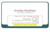 Sunday Readings Commentary and Reflections Feast of the Triumph of the Cross A September 14, 2014 In preparation for this Sunday’s Liturgy As aid in focusing.