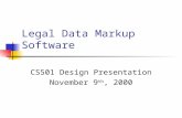 Legal Data Markup Software CS501 Design Presentation November 9 th, 2000.