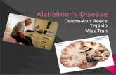 Alzheimer's Disease was named after Dr.Alois Alzheimer in 1906.