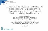 Distributed Hybrid Earthquake Engineering Experiments: Experiences with a Ground-Shaking Grid Application Laura Pearlman, Carl Kesselman, Sridhar Gullapalli.