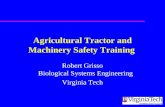 Agricultural Tractor and Machinery Safety Training Robert Grisso Biological Systems Engineering Virginia Tech.
