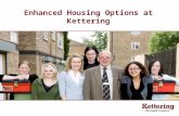 Enhanced Housing Options at Kettering.  A new HomeMove service for under-occupying tenants  A new LifePlan programme to link our customers to training,