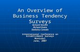 An Overview of Business Tendency Surveys Richard Vincent Richard Evans Statistics Canada International Conference on Establishment Surveys Montréal June,