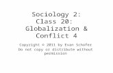 Sociology 2: Class 20: Globalization & Conflict 4 Copyright © 2011 by Evan Schofer Do not copy or distribute without permission.