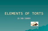 ELEMENTS OF TORTS 8/30/2009. Tort  A wrongful injury; it’s a private or civil wrong which is not a breach of contract  Its some action or conduct by.