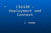 1 CS6320 – Deployment and Context L. Grewe 2 The Servlet Container Servlets run in a container sometimes called the Servlet engine. Servlets run in a.
